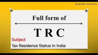 TRC ka full form l Full form of TRC in English l Subject Tax Residency Certificate [upl. by Itraa]