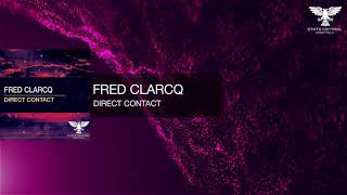 OUT NOW Fred Clarcq  Direct Contact Progressive House [upl. by Linkoski452]