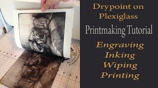 Printmaking Tutorial Demonstration  Drypoint Print from Plexiglass  design inking and wiping [upl. by Nahbois]