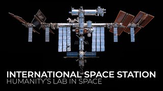 International Space Station Humanity’s Lab in Space Narrated by Adam Savage [upl. by Kyre862]