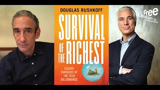 Douglas Rushkoff  Survival of the Richest Escape Fantasies of the Tech Billionaires [upl. by Reddy]