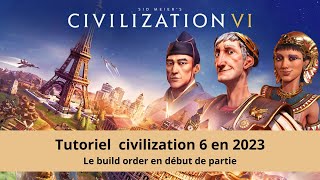 Build order des premiers tours  Quoi produire et pourquoi   Tuto Civilization 6 en 2023 [upl. by Christal]