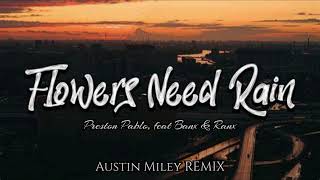 Preston Pablo feat Banx amp Ranx  Flowers Need Rain  Austin Miley Electronic Cover [upl. by Valentine222]