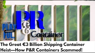 Unraveling the €3 Billion PampR Containers Fraud [upl. by Cohette518]