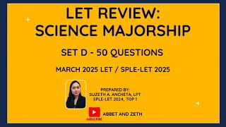 SET D  SCIENCE MAJOR  LET REVIEW  MARCH 2025  50 ITEMS [upl. by Yelha]