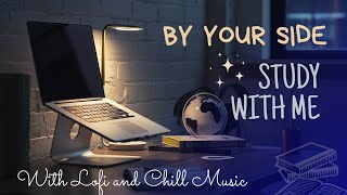 STUDY WITH ME 1h30 By your side 3 with lofi chill music [upl. by Ardnahs86]