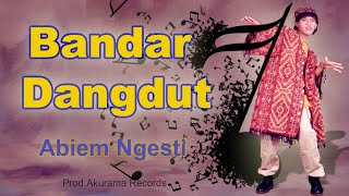 Abiem Ngesti  Bandar Dangdut Video Lyric [upl. by Euqram]