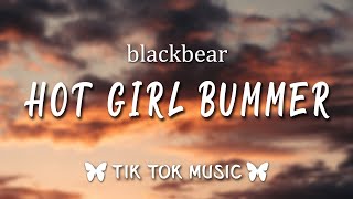 blackbear  hot girl bummer TikTok Remix Lyrics quotim pulling up with an emo chick thats brokenquot [upl. by Sivahc]