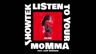 Showtek Feat Leon Sherman  Listen To Your Momma Official Audio [upl. by Magdalena]