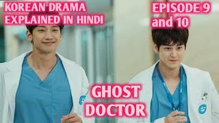 GHOST DOCTOR  KOREAN DRAMA  Episode 9 and 10 explained in hindi [upl. by Cressy602]