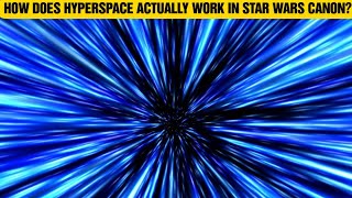 How Does Hyperspace ACTUALLY Work Star Wars Canon Explained [upl. by Lonni870]