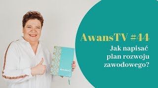 AwansTV 44 Jak napisać plan rozwoju zawodowego [upl. by Yreme]