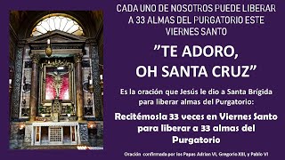 Reza quotTe adoro Oh Santa Cruzquot los Viernes y Dios liberará almas del Purgatorio al cielo dag cielo [upl. by Alard]