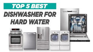 Top 5 Best Dishwasher for Hard Water 2022  Best Dishwasher Review  Dishwasher Machine [upl. by Kirbie]