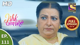 Ishk Par Zor Nahi  Ep 111  Full Episode  16th Aug 2021 [upl. by Dorran]