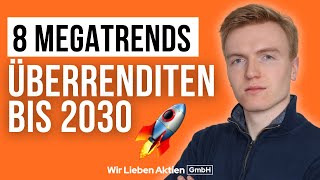 8 Megatrends für dein Depot bis 2030 inkl 28 Aktientipps [upl. by Erny895]