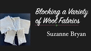 How to Wet Block Swatches  Blocking a Variety of Wool Fabrics [upl. by Asyar]