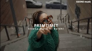 Elvana Gjata ft Bardhi  PREMTIMET REMIX [upl. by Ynos]