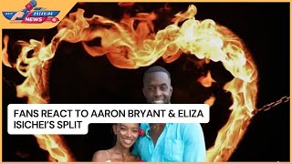 Fans React to Aaron Bryant amp Eliza Isicheis Split [upl. by Fleisher476]