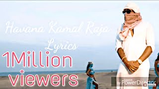 Havana song Lyrics Kamal Raja [upl. by Pollerd]