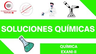 SOLUCIONES QUÍMICAS  QUÍMICA  EXANIII 2024 [upl. by Notac]