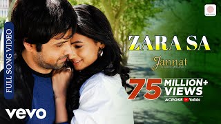 Zara Sa Full Video  JannatEmraan Hashmi SonalKKPritamSayeed QuadriMahesh Bhatt [upl. by Ameline670]