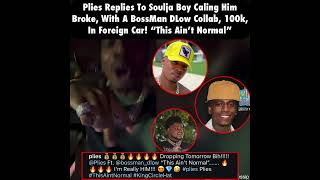 Plies replies to Soulja boy calling him broke [upl. by Hagep]