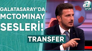 Galatasarayda Scott McTominay Gelişmesi Emre Kaplan O Transfer Gelişmesini Açıkladı  A Spor [upl. by Kannry]