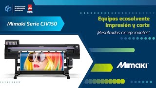 Plotter de Impresión y Corte Mimaki CJV150160  Integración de Sistemas Digitales SA [upl. by Peale319]