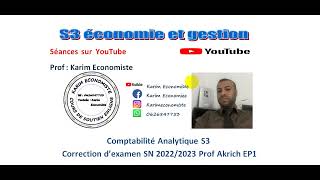 Correction dexamen SN 20222023 de la comptabilité analytique S3 Prof Akrich Fsjes Agadir EP1 [upl. by Ridley924]