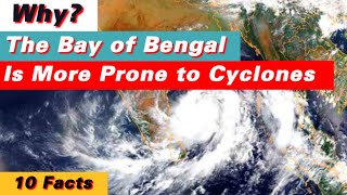 Why The Bay of Bengal is more prone to Cyclones Why Bay of Bengal facing severe Cyclones [upl. by Cherida]