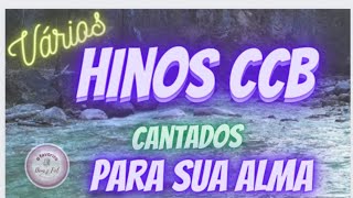 Hinos CCb Cantados Para Sua Alma hinosccb vários Hinos Cantados CCB [upl. by Noyerb]