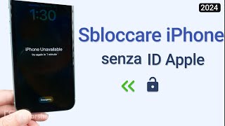 2 Modi Per Sbloccare liPhone Senza ID Apple e Password nel 2024 [upl. by Adnawed]