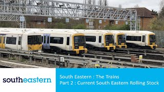 South Eastern  The Trains Part 2  Current South Eastern Rolling Stock [upl. by Nirak231]