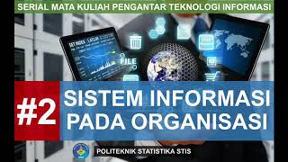 2 Sistem Informasi pada Organisasi  Pengantar Teknologi Informasi [upl. by Adnahsed870]