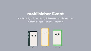 MobilsicherLivestream  Nachhaltig Digital Möglichkeiten und Grenzen nachhaltiger HandyNutzung [upl. by Elleneg]