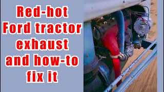 HOWTO Fix Ford 9N Exhaust Glowing Red Due To Bad Ignition Timing fordtractor ignition [upl. by Grim19]