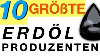 Ölpreis – Die 10 größten Erdölproduzenten [upl. by Stanzel]