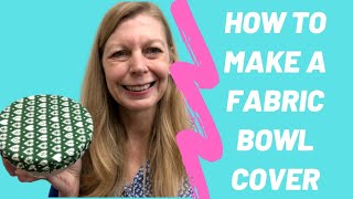 Tutorial to make a fabric bowl cover [upl. by Towroy]