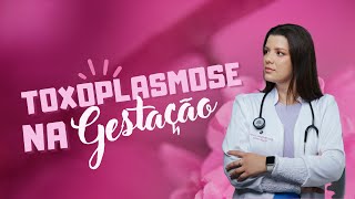 Toxoplasmose na Gestação [upl. by Ativet714]