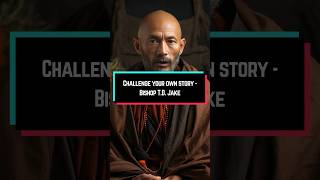 Challenge your own story  Bishop TD Jake Spirituallife [upl. by Namilus]