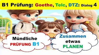 Deutsch B1 Prüfung  Dialog 4  Zusammen etwas planen  Goethe  Telc  DTZ [upl. by Hatty]