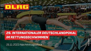 29 Internationaler Deutschlandpokal im Rettungsschwimmen – 2511 Nachmittagsblock [upl. by Inajar]