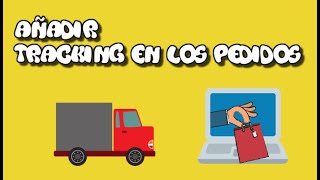 Como Añadir Seguimiento o Tracking de los pedidos en tu Tienda [upl. by Alessandra82]