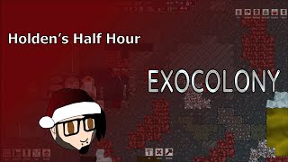 Exocolony Planet Survival  Holdens Half Hour sponsored [upl. by Chance280]