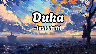 Duka  Last child  lirik lagu [upl. by Kei]