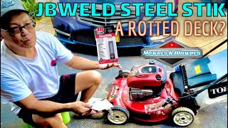 TRYING JBWELD STEEL STIK PUTTY EXTREME ROTTED TORO RECYCLER PERSONAL PACE LAWNMOWER DECK WELD REPAIR [upl. by Haggai]