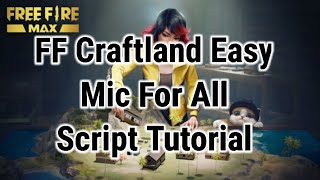 Free Fire Craftland Mic for all script Tutorial [upl. by Eisse719]