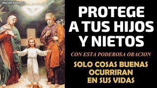 Protege a tus Hijos y Nietos con esta Poderosa Oración sólo cosas buenas ocurrirán en sus vidas [upl. by Anifled]