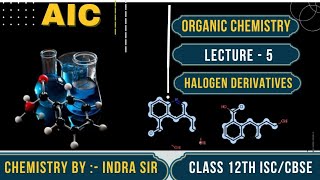 HALOGEN DERIVATIVES  LECTURE 5  CLASS 12TH  CBSEISC  AIC LIVEE [upl. by Gruchot]